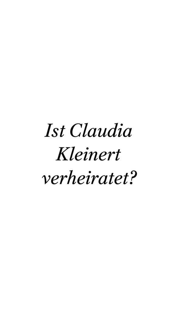 Ist Claudia Kleinert verheiratet? Der aktuelle Stand 2026